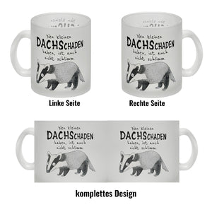 Dachs Kaffeebecher mit Spruch Kleiner Dachschaden nicht schlimm
