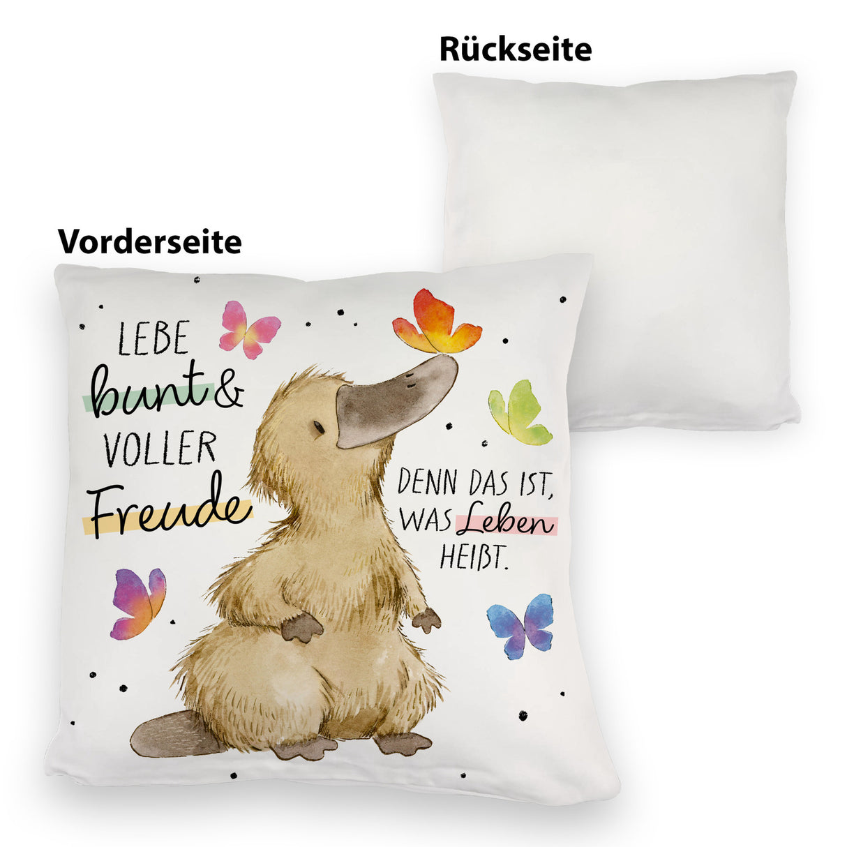 Schnabeltier Kissen mit Spruch Lebe bunt und freudig