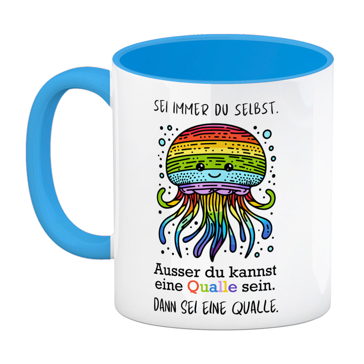 Sei immer du selbst - ausser du kannst eine Qualle sein Kaffeebecher