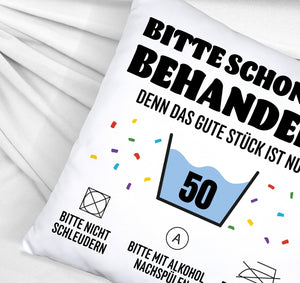 Bitte schonend behandeln - 50. Geburtstag Kissen