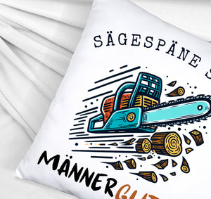 Kettensäge Kissen mit Spruch Sägespäne sind Männerglitzer