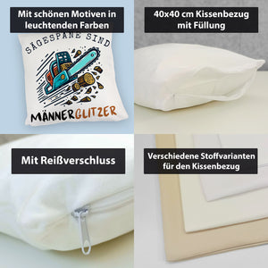 Kettensäge Kissen mit Spruch Sägespäne sind Männerglitzer