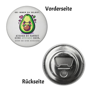 Avocado im Kawaii-Stil Magnet rund mit Spruch Sei du selbst oder Avocado