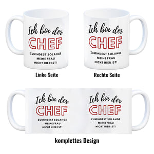 Frau ist der Chef Kaffeebecher mit Spruch Chef bis meine Frau kommt