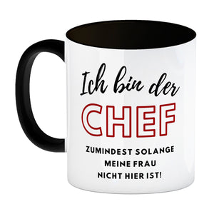 Frau ist der Chef Kaffeebecher mit Spruch Chef bis meine Frau kommt