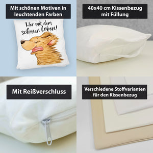 Hund Kissen mit Spruch Her mit dem schönen Leben