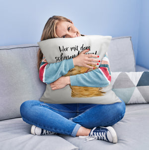 Hund Kissen mit Spruch Her mit dem schönen Leben