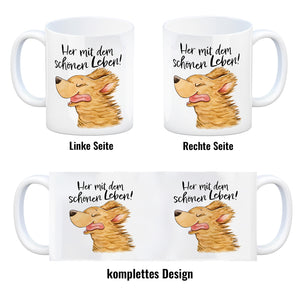 Hund Kaffeebecher mit Spruch Her mit dem schönen Leben