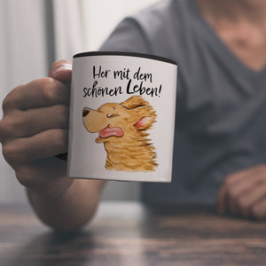 Hund Kaffeebecher mit Spruch Her mit dem schönen Leben