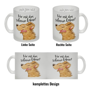 Hund Kaffeebecher mit Spruch Her mit dem schönen Leben