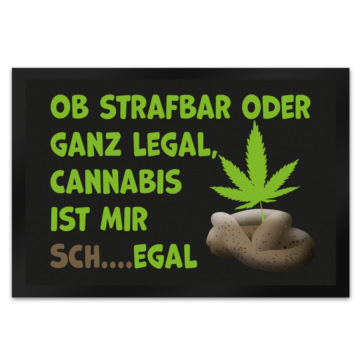 Cannabis-Blatt Fußmatte in 35x50 cm mit Spruch Legal oder nicht Cannabis egal