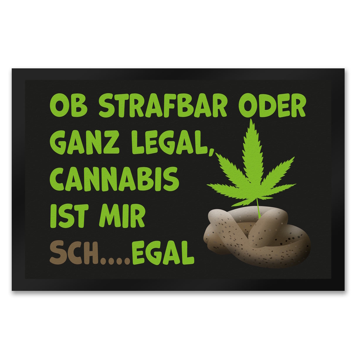 Cannabis-Blatt Fußmatte in 35x50 cm mit Spruch Legal oder nicht Cannabis egal