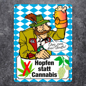 Hopfen statt Cannabis Metallschild in 15x20 cm mit Spruch Oans zwoa drei Gsuffa