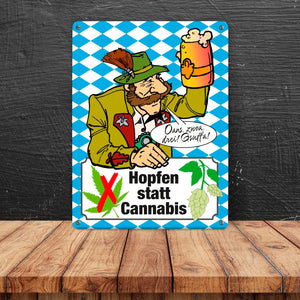 Hopfen statt Cannabis Metallschild in 15x20 cm mit Spruch Oans zwoa drei Gsuffa