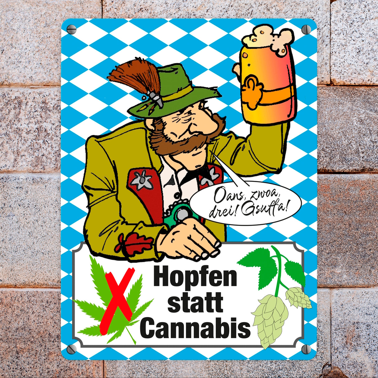 Hopfen statt Cannabis Metallschild in 15x20 cm mit Spruch Oans zwoa drei Gsuffa