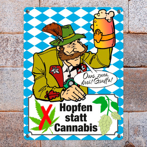 Hopfen statt Cannabis Metallschild in 15x20 cm mit Spruch Oans zwoa drei Gsuffa