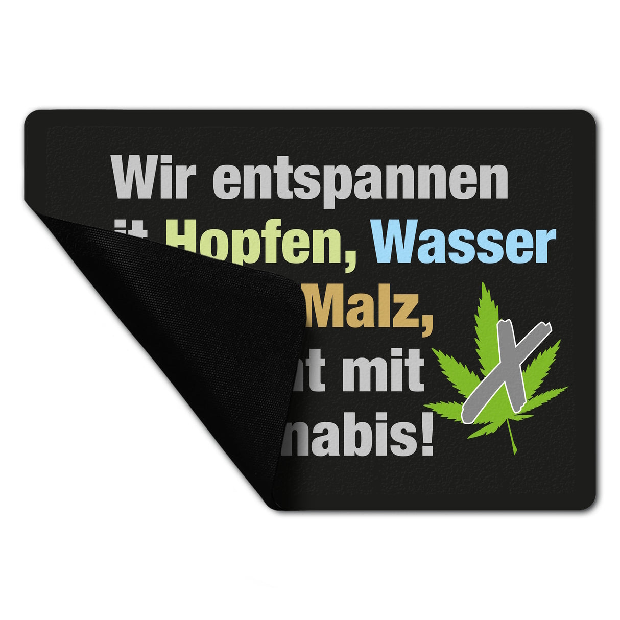Bier statt Cannabis Fußmatte in 35x50 cm ohne Rand mit Spruch Entspannung mit Bier nicht Cannabis