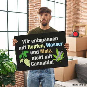 Bier statt Cannabis Fußmatte in 35x50 cm ohne Rand mit Spruch Entspannung mit Bier nicht Cannabis