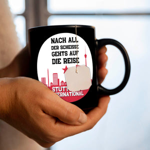 Stuttgart Europapokal Tasse in Schwarz mit Spruch Stuttgart International