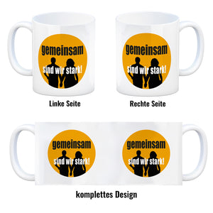 Freundschaft & Liebe Kaffeebecher mit Spruch Gemeinsam sind wir stark
