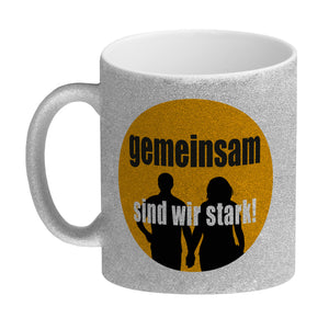 Freundschaft & Liebe Kaffeebecher mit Spruch Gemeinsam sind wir stark