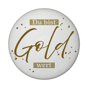 Danksagung Magnet rund mit Spruch Du bist Gold wert
