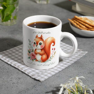 Eichhörnchen Kaffeebecher mit Spruch Welt schön da du dabei