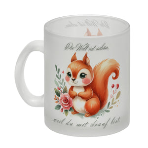 Eichhörnchen Kaffeebecher mit Spruch Welt schön da du dabei
