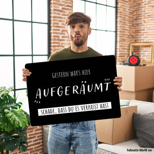 Gestern war‘s hier aufgeräumt Fußmatte in 35x50 cm ohne Rand mit Spruch