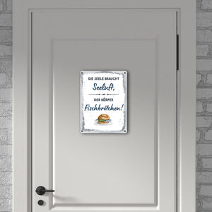 Fischbrötchen Metallschild in 15x20 cm mit Spruch Seele braucht Seeluft, der Körper Fisch