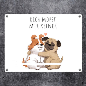 Mops Metallschild in 15x20 cm mit Spruch Dich mopst mir keiner