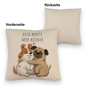 Mops Kissen mit Spruch Dich mopst mir keiner