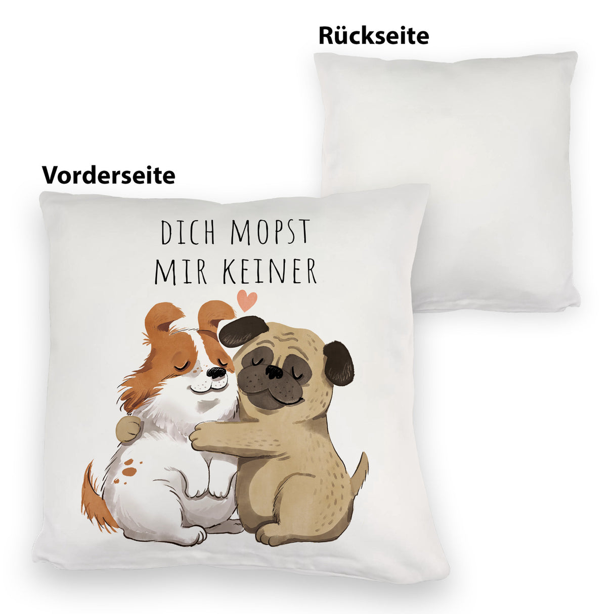Mops Kissen mit Spruch Dich mopst mir keiner