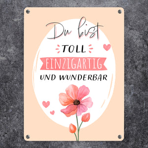 Blume Metallschild in 15x20 cm mit Spruch Du bist toll einzigartig und wunderbar