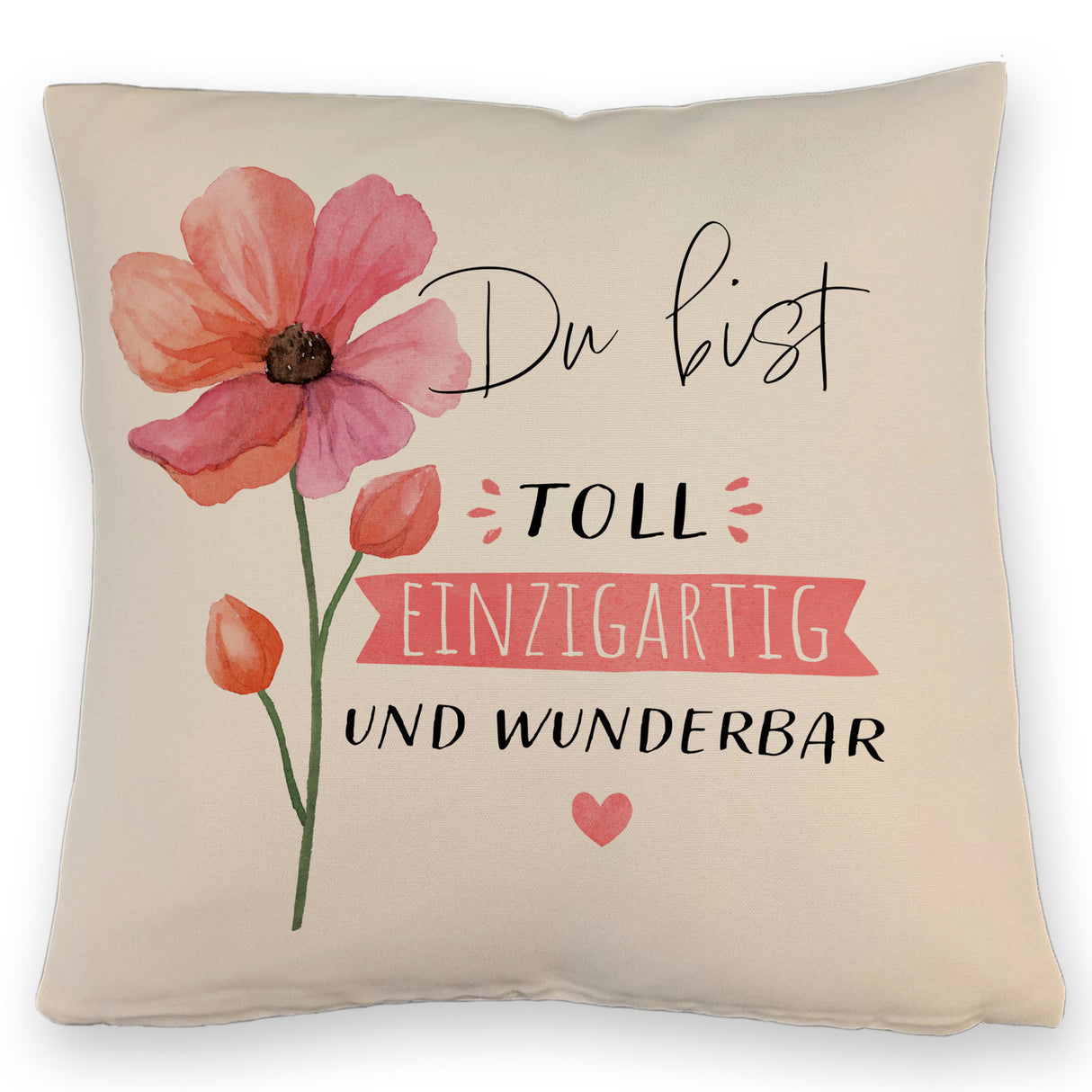 Blume Kissen mit Spruch Du bist toll einzigartig und wunderbar