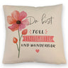 Blume Kissen mit Spruch Du bist toll einzigartig und wunderbar