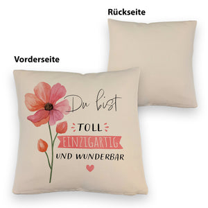 Blume Kissen mit Spruch Du bist toll einzigartig und wunderbar