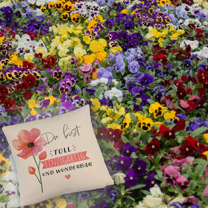 Blume Kissen mit Spruch Du bist toll einzigartig und wunderbar
