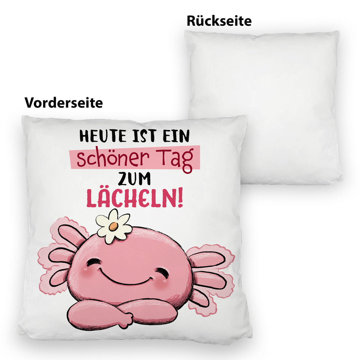 Axolotl Kissen mit Spruch Heute ist ein schöner Tag zum Lächeln