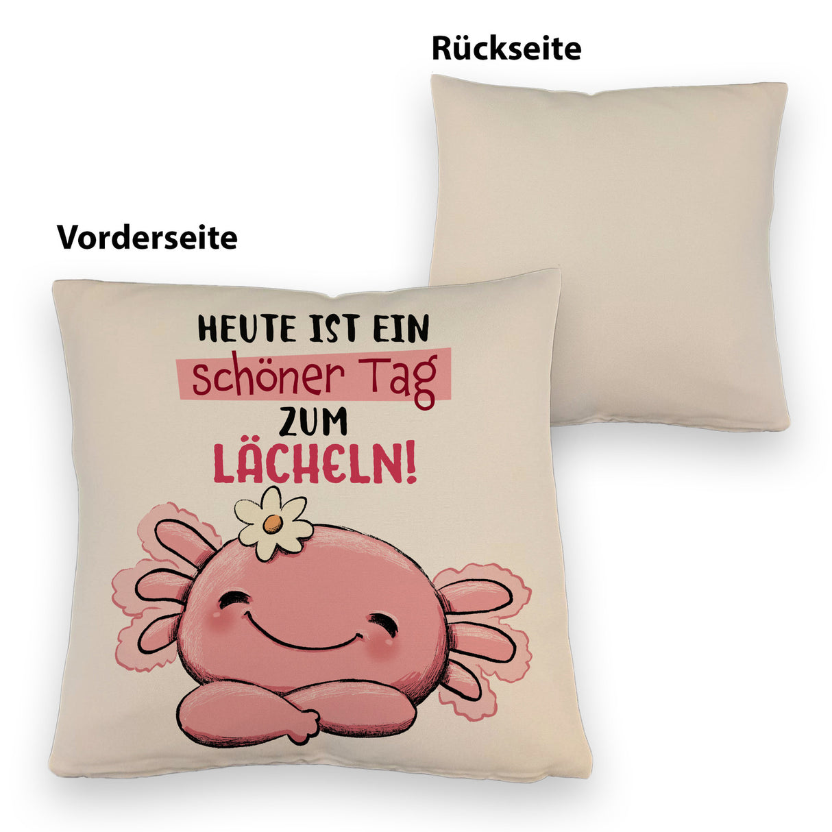 Axolotl Kissen mit Spruch Heute ist ein schöner Tag zum Lächeln