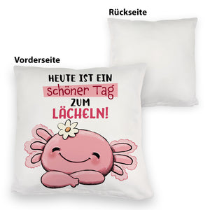 Axolotl Kissen mit Spruch Heute ist ein schöner Tag zum Lächeln