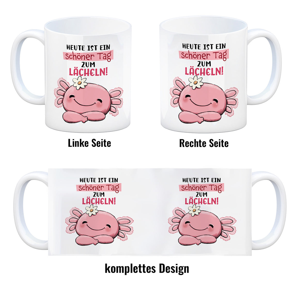 Axolotl Kaffeebecher mit Spruch Heute ist ein schöner Tag zum Lächeln