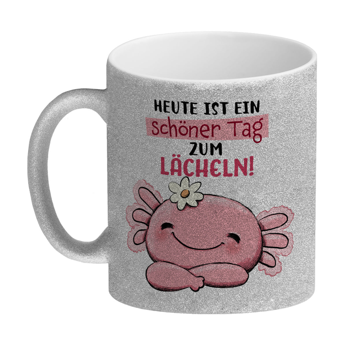 Axolotl Kaffeebecher mit Spruch Heute ist ein schöner Tag zum Lächeln