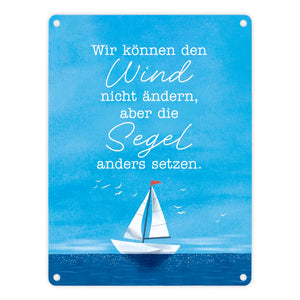 Segelboot Metallschild in 15x20 cm mit Spruch Segel anders setzen bei Wind