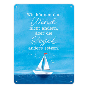 Segelboot Metallschild in 15x20 cm mit Spruch Segel anders setzen bei Wind