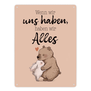 Hase und Bär Metallschild in 15x20 cm mit Spruch Wenn wir uns haben, haben wir Alles