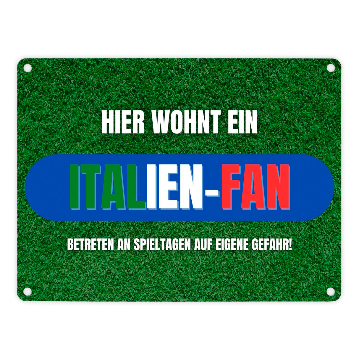 Hier wohnt ein Italien-Fan Metallschild in 15x20 cm mit Spruch Betreten an Spieltagen auf eigene Gefahr