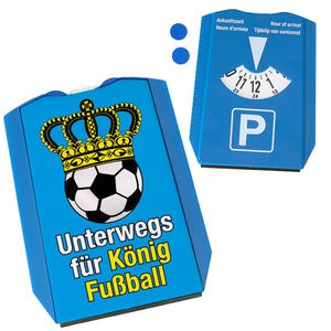 Fußball mit Krone Parkscheibe mit Spruch Unterwegs für König Fussball
