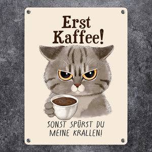 Morgenmuffel Katze Metallschild in 15x20 cm mit Spruch Erst Kaffee sonst Krallen