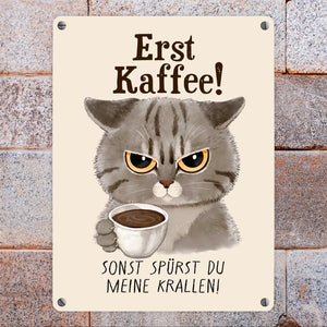 Morgenmuffel Katze Metallschild in 15x20 cm mit Spruch Erst Kaffee sonst Krallen